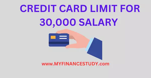 CREDIT CARD LIMIT 30000 SALARY