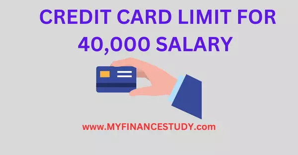 CREDIT CARD LIMIT 40000 SALARY