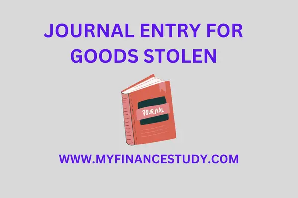 JOURNAL ENTRY FOR GOODS STOLEN