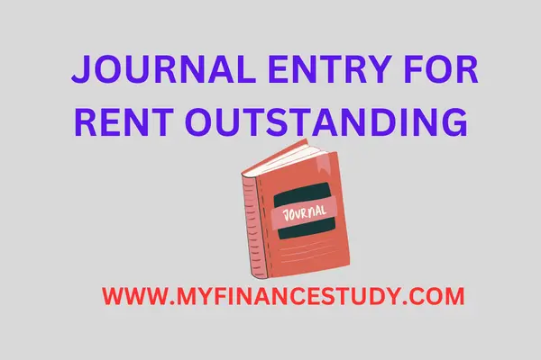 JOURNAL ENTRY FOR RENT OUTSTANDING