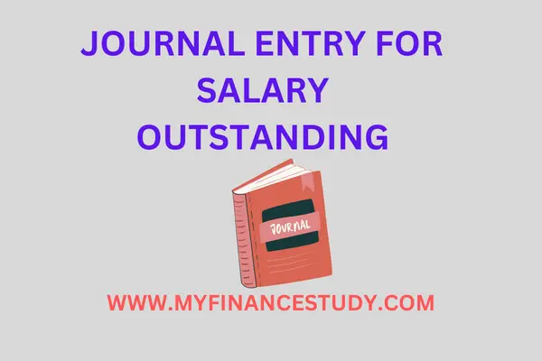 JOURNAL ENTRY FOR SALARY OUTSTANDING