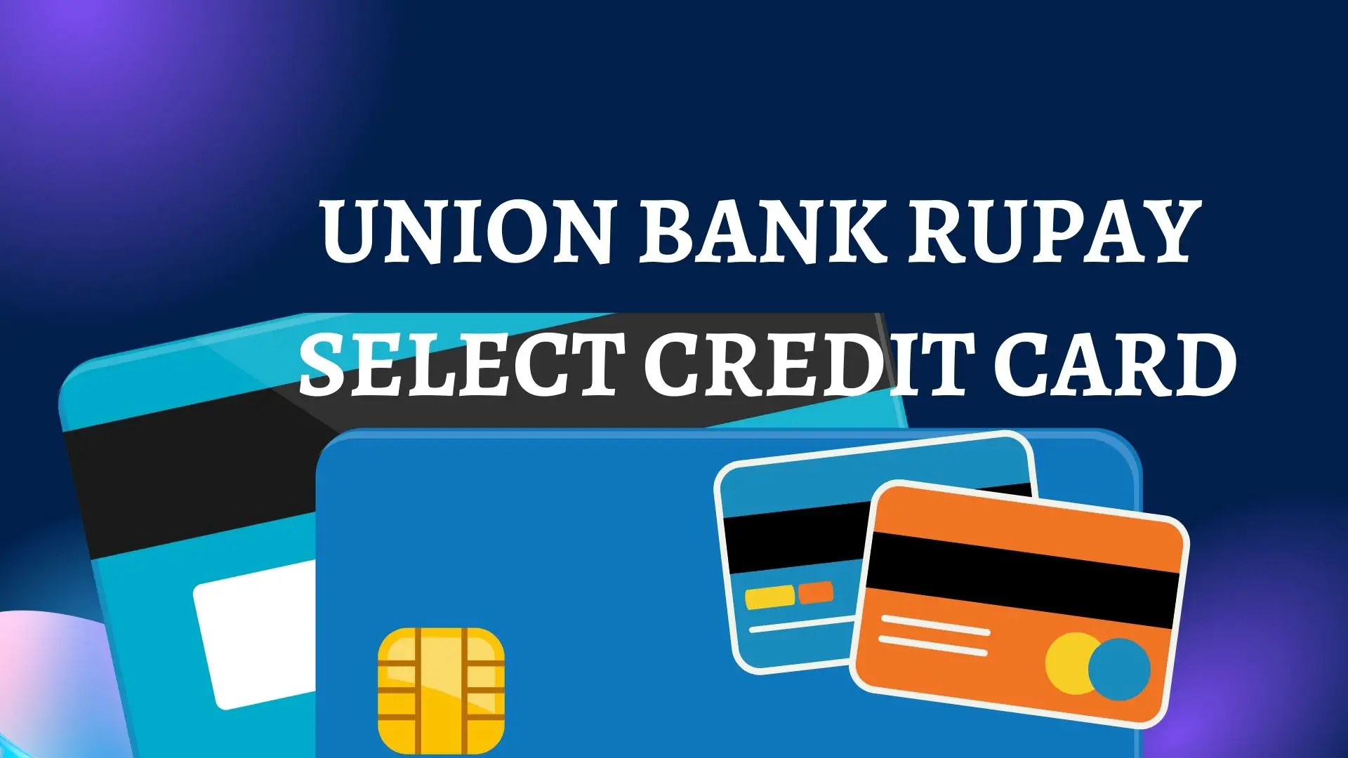 UNION BANK RUPAY SELECT CREDIT CARD