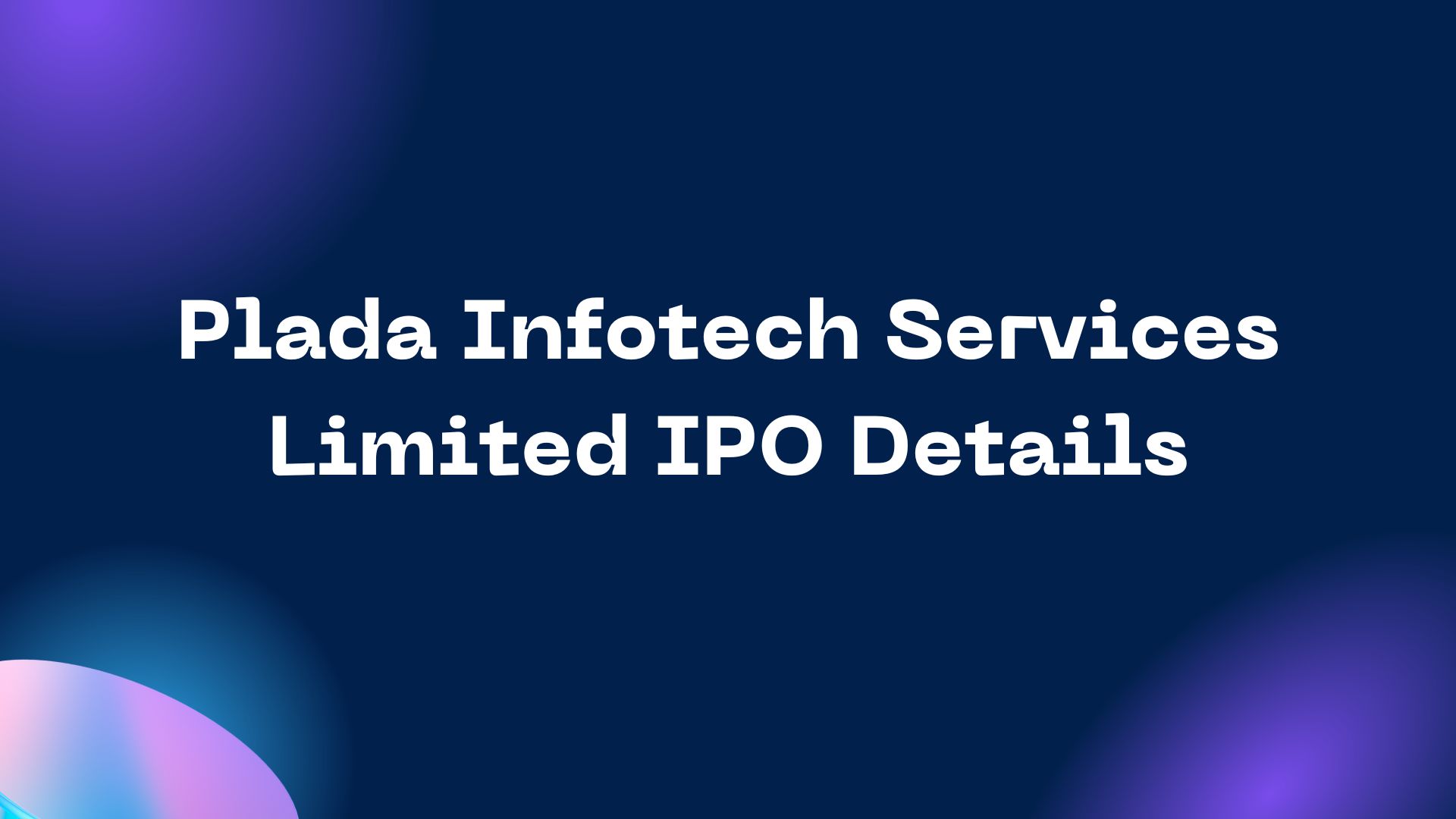 Plada Infotech Services Limited IPO Details