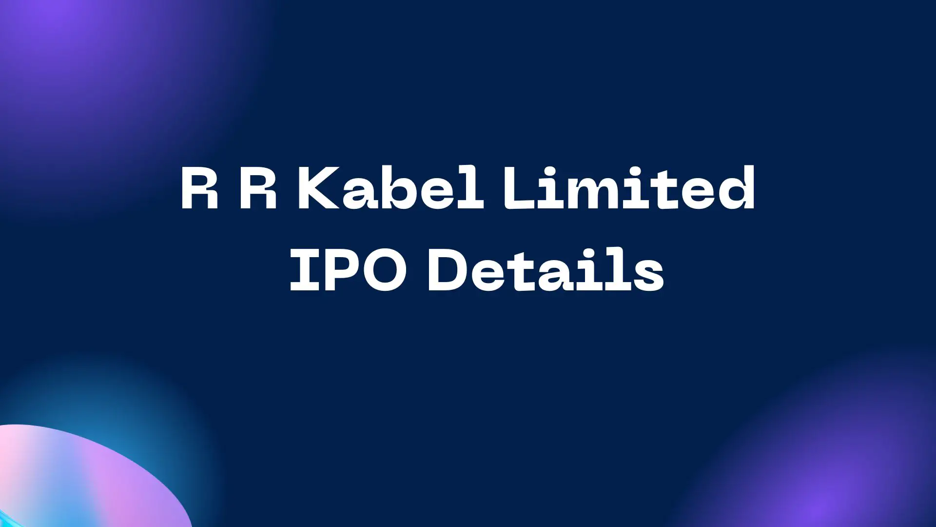 R R Kabel Limited IPO Details