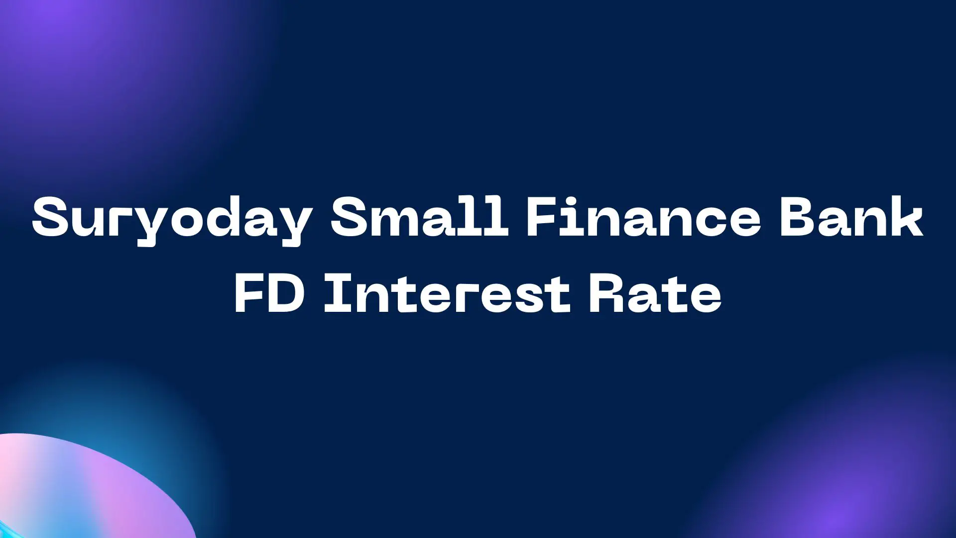 Suryoday Small Finance Bank FD Interest Rate