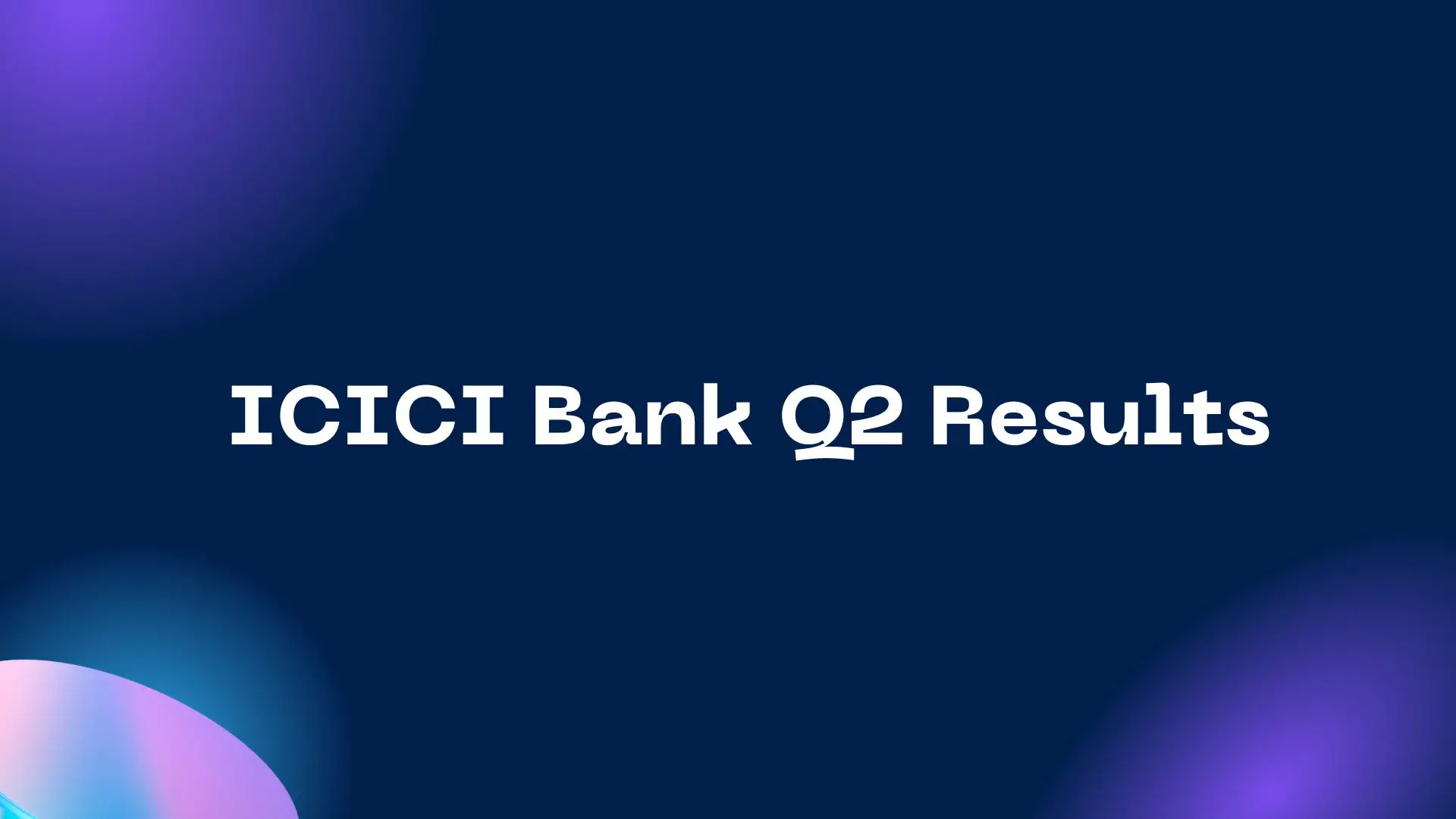 ICICI Bank Q2 Results