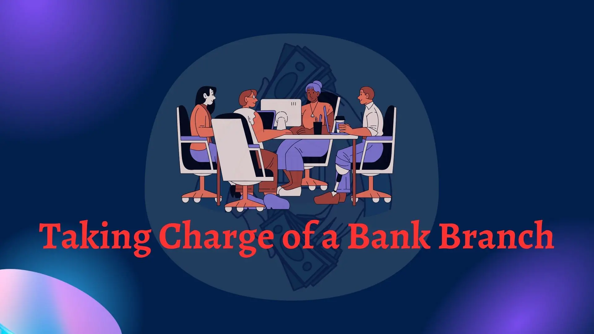 Charge taking of a Bank Branch