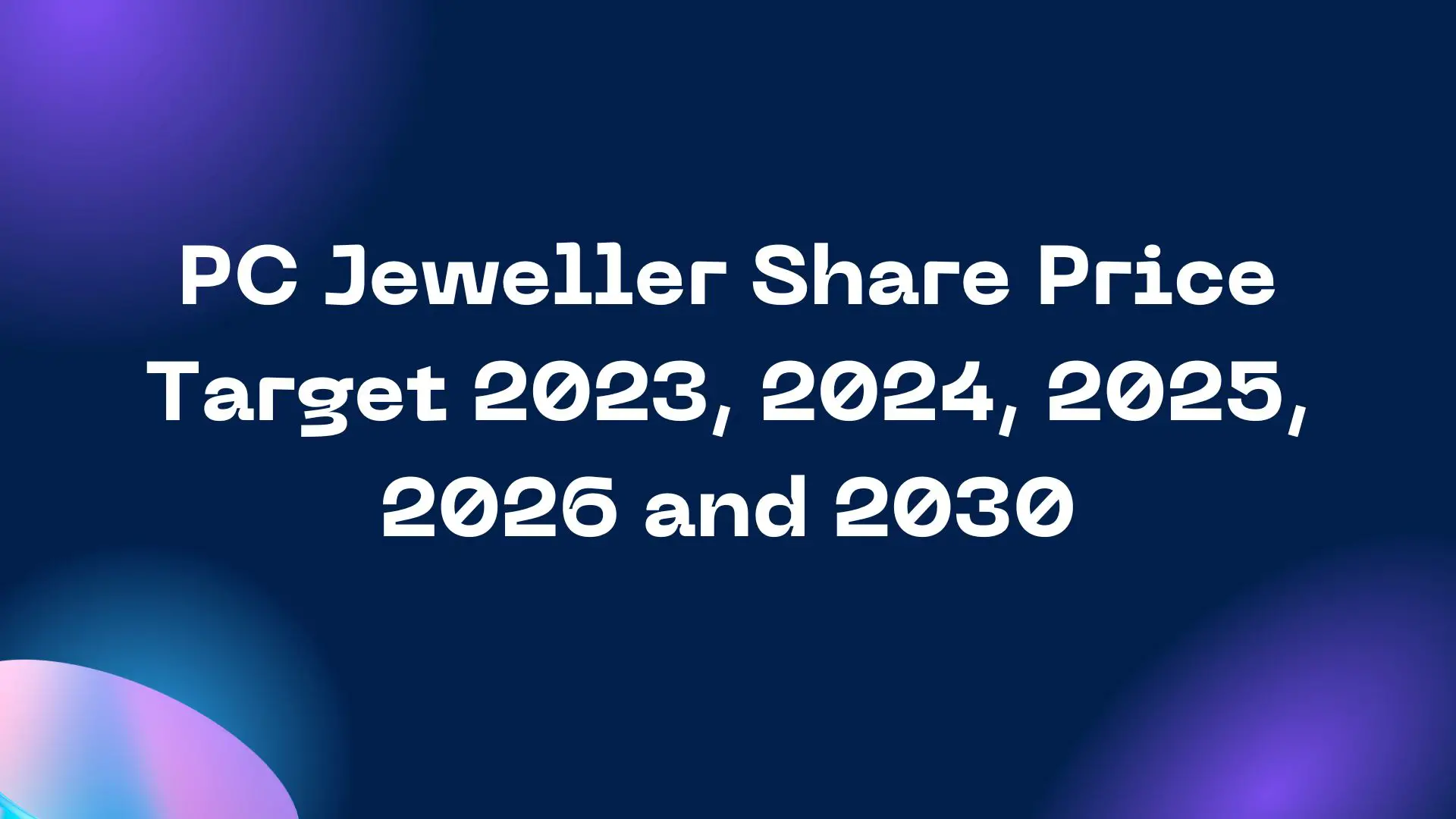 PC Jeweller Share Price Target 2023, 2024, 2025, 2026 and 2030