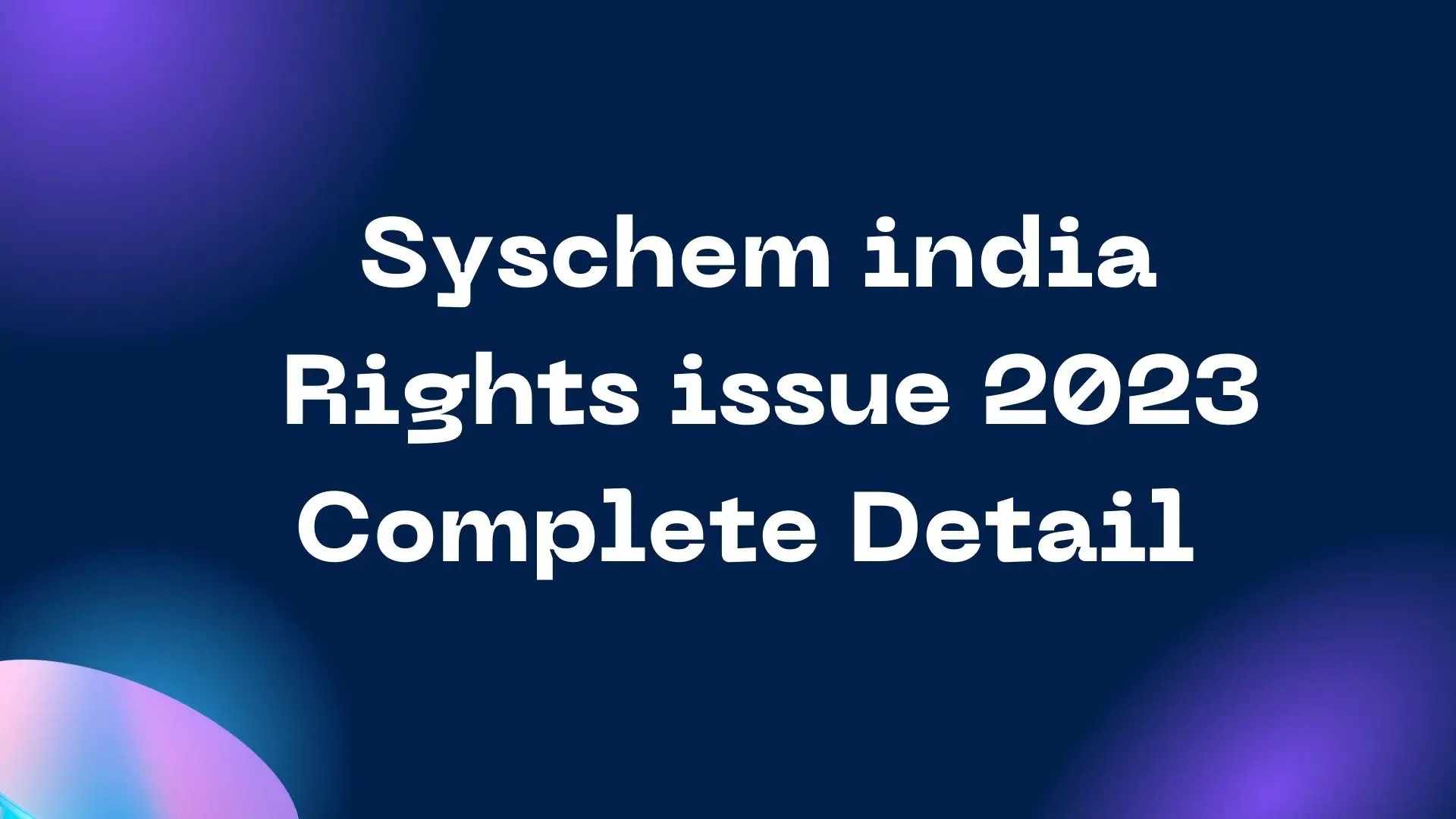 Syschem india rights issue 2023 Complete Detail